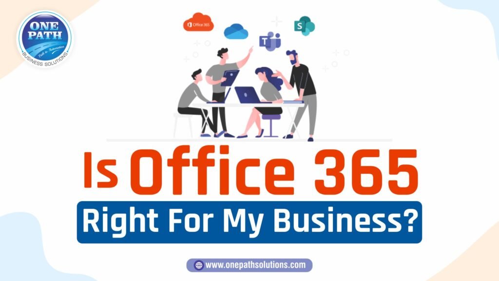 Office 365 right for my business?